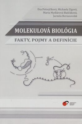 Molekulová biológia - fakty, pojmy a definície /