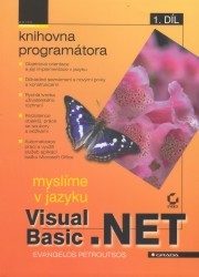 Myslíme v jazyku Visual Basic .NET : knihovna programátora. 1. díl /