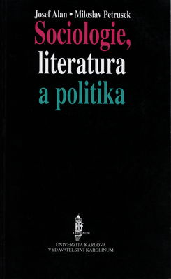Sociologie, literatura a politika : literatura jako sociologické sdělení /