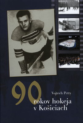 90 rokov hokeja v Košiciach /