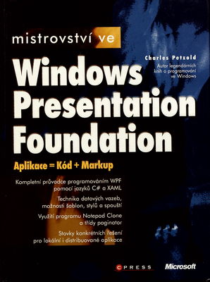 Mistrovství ve Windows Presentation Foundation : [aplikace = kód + markup] /