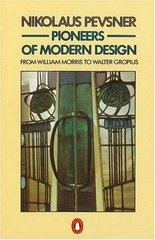 Pioneers of modern design : from Villiam Morris to Walter Gropius