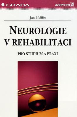 Neurologie v rehabilitaci : pro studium a praxi /