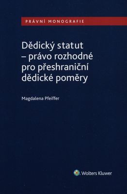Dědický statut - právo rozhodné pro přeshraniční dědické poměry /