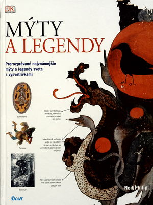 Mýty a legendy : [prerozprávané najznámejšie mýty a legendy sveta s vysvetlivkami] /