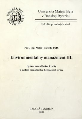 Environmentálny manažment. III., Systém manažérstva kvality a systém manažérstva bezpečnosti práce /