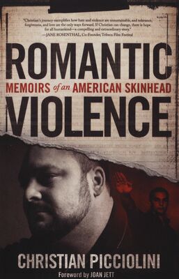 Romantic violence : memoirs of an American skinhead /