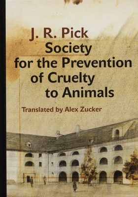 Society for the prevention of cruelty to animals : a humorous - insofar as that is possible - novella from the ghetto /