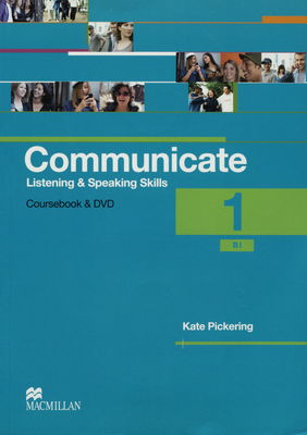 Communicate : listening & speaking skills : coursebook. [1] /