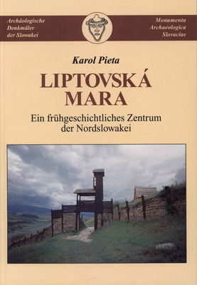 Liptovská Mara : ein frühgeschichtliches Zentrum der Nordslowakei /