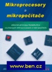 Mikroprocesory a mikropočítače : [obecné principy konstrukce současných mikroprocesorů a mikropočítačů] /