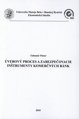 Úverový proces a zabezpečovacie inštrumenty komerčných bánk /