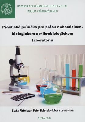 Praktická príručka pre prácu v chemickom, biologickom a mikrobiologickom laboratóriu /
