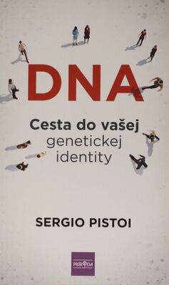 DNA : cesta do vašej genetickej identity /