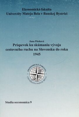 Príspevok ku skúmaniu vývoja cestovného ruchu na Slovensku do roku 1945 /