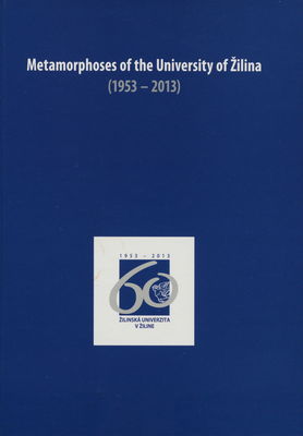 Metamorphoses of the University of Žilina (1953-2013) /