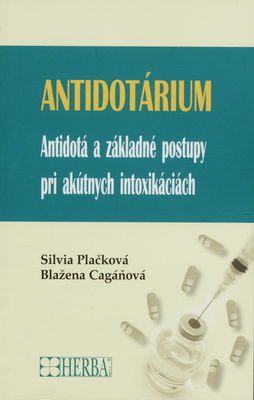 Antidotárium : antidotá a základné postupy pri akútnych intoxikáciách /