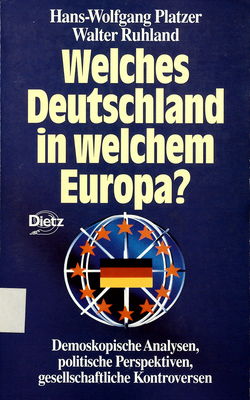 Welches Deutschland in welchem Europa? : demoskopische Analysen, politische Perspektiven... /