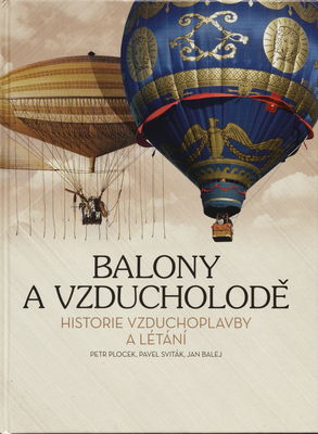 Balony a vzducholodě : [historie vzduchoplavby a létání] /