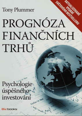 Prognóza finančních trhů : psychologie úspěšného investování /