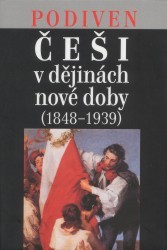 Češi v dějinách nové doby : 1848-1939 /