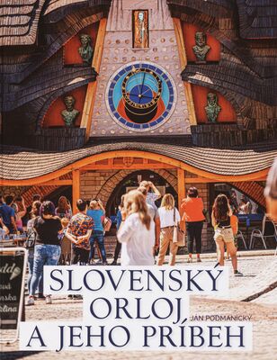 Slovenský orloj a jeho príbeh /