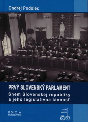 Prvý slovenský parlament : Snem Slovenskej republiky a jeho legislatívna činnosť /