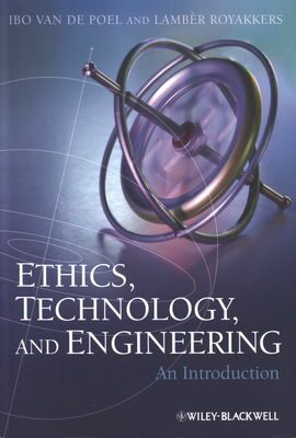 Ethics, technology, and engineering : an introduction /
