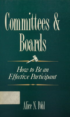 Committees & boards : how to be an effective participant /