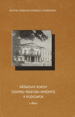Päťdesiat rokov Štátnej vedeckej knižnice v Košiciach v tlači (1945-1995) : výberová bibliografia /