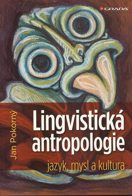 Lingvistická antropologie : jazyk, mysl a kultura /