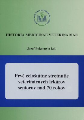 Prvé celoštátne stretnutie veterinárnych lekárov - seniorov nad 70 rokov : Košice, 20.-21. júna 2002 /