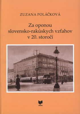 Za oponou slovensko-rakúskych vzťahov v 20. storočí /