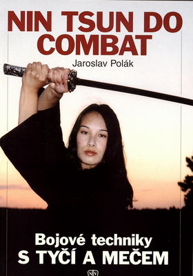 Nin tsun do combat : bojové techniky s tyčí a mečem /