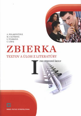 Zbierka textov a úloh z literatúry pre stredné školy I /