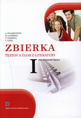 Zbierka textov a úloh z literatúry I pre stredné školy /