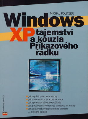 Windows XP : tajemství a kouzla Příkazového řádku /