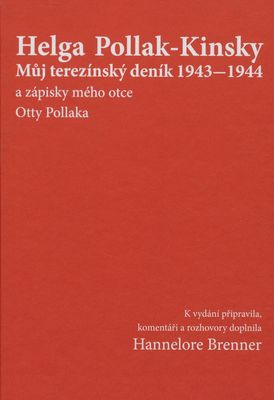 Můj terezínský deník 1943-1944 a zápisky mého otce Otty Pollaka /