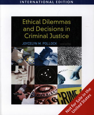 Ethical dilemmas and decisions in criminal justice /