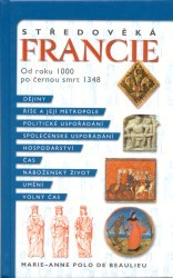Středověká Francie. : Od roku 1000 po černou smrt 1348. /