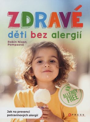 Zdravé děti bez alergií : jak na prevenci potravinových alergií : allergy free /