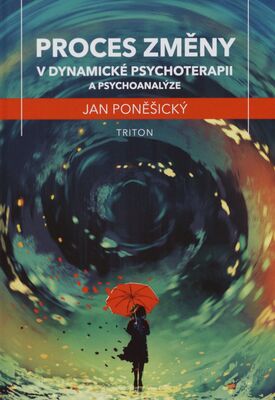 Proces změny v dynamické psychoterapii a psychoanalýze /