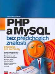 PHP a MySQL : bez předchozích znalostí : [průvodce pro samouky] /