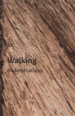 Andrej Haršány : walking /