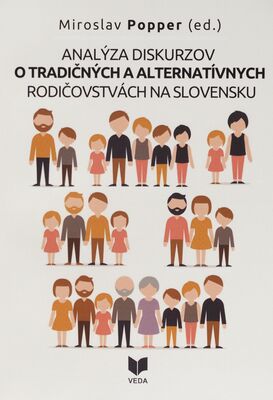 Analýza diskurzov o tradičných a alternatívnych rodičovstvách na Slovensku /