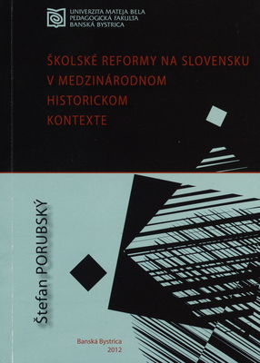Školské reformy na Slovensku v medzinárodnom historickom kontexte /