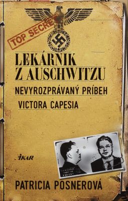 Lekárnik z Auschwitzu : nevyrozprávaný príbeh Victora Capesia /