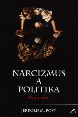 Narcizmus a politika : sny o sláve /