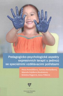 Pedagogicko-psychologické aspekty expresivních terapií u jedinců se speciálními vzdělávacími potřebami /