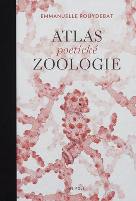 Atlas poetické zoologie /